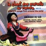 Le chant des enfants du monde vol. 6. Amérique du Sud.